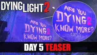 ARE YOU DYING 2 KNOW MORE ? - Dying Light 2 | Day 5 Teaser #DyingLight2 #Dying2Know