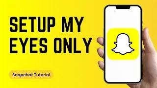 How to Setup My Eyes only on Snapchat