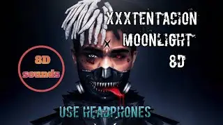 XXXTENTACION MOONLIGHT 🎧 8D | 8DSOUNDS |