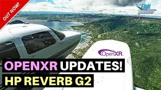 MSFS | НОВЫЕ ОБНОВЛЕНИЯ OPENXR | WINDOWS MIXED REALITY | HP REVERB G2