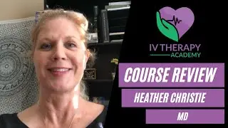 IV Therapy Academy Course Review  - Heather Christie, MD