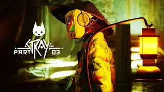 STRAY Ps5 Story Mode Gameplay Walkthrough - Part 03