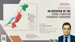CGA BRI Talk Series | An Overview of the China-Pakistan Economic Corridor