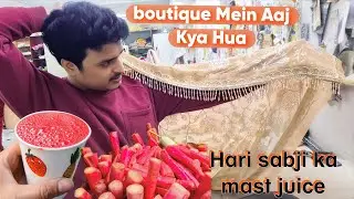 Aaj Boutique🤔Mein Kya Hua | Veg Mix Juice🥤| Makar By Saqib Saify 😎 |Subscribe 🔔|