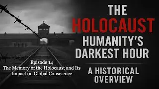 14 The Memory of the Holocaust and Its Impact on Global Conscience
