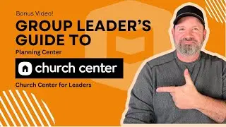 Planning Center Groups: A Leader's Guide to the Church Center Mobile App