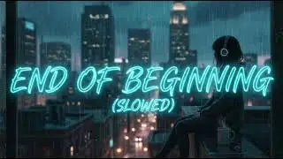 End of beginning -Joe Keery  [ Slowed & Reverbed]