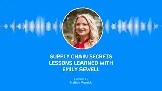 Mastering eCommerce: Insights from Supply Chain Expert Emily Sewell | Sourcify Podcast Episode