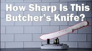 How Sharp Is This Butcher's Knife?