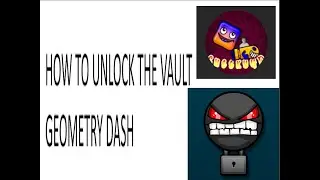 How to unlock The Vault in Geometry Dash