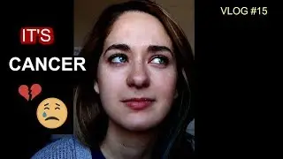 It's Cancer Vlog #15
