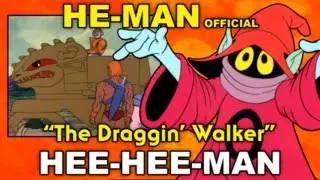 He-Man - The Draggin' Walker (Hee-Hee-Man)