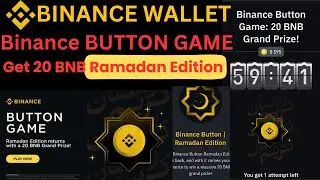 Binance BNB Button Game | Ramadan BNB button Game | Get from 20 BNB prize pool