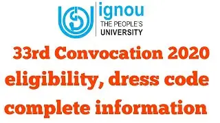 ignou 33rd convocation 2020 eligibility, dress code, date #ignou chauhan videos