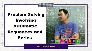 Problem Solving involving Arithmetic Sequences and Series