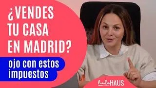 💸 &iquest;Cuanto PAGAS DE IMPUESTOS cuando vendes tu casa en Madrid?