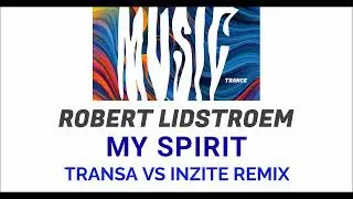 [TRANCE] (2003) Robert Lidstroem - My Spirit (Transa vs Inzite Remix)
