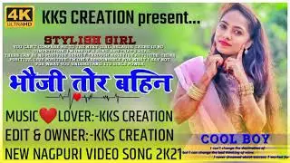 new_Bhauji_Tor_Bahin__New_Nagpuri__Dance_video_2021___Dinesh___Preeti___FDS_Nagpuri_KKS CREATION2021