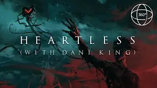 SWARM & Dani King - Heartless (Official 360&deg; VR Lyric Video)