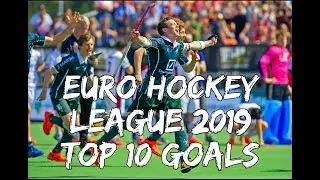 Euro Hockey League (EHL) 2019 | Top 10 Goals