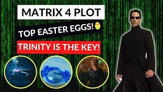 Matrix 4 Plot Explained & Top Things You Missed! ALL Leaks and Easter Eggs in Matrix Resurrection!