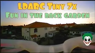 LDARC Tiny 7x  fpv fun in the back garden