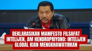 Deklarasikan Manifesto Filsafat Intelijen, AM Hendropriyono: Intelijen Global Kian Mengkhawatirkan