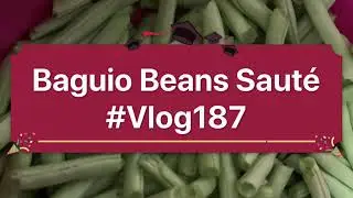 Baguio Beans Saute #Vlog187 #CookingSabado