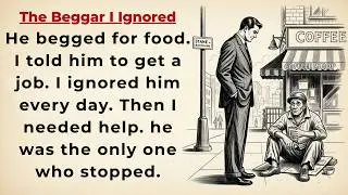 Learn English through Stories Level 3 🔥 The Beggar I Ignored | English Listening & Speaking Practice