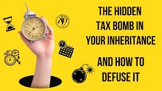 The Hidden Tax Bomb in Your Inheritance (And How to Defuse It) (Full Episode)