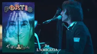 L'Amicizia - Alberto Fortis - Fortis 1° OfficiALive