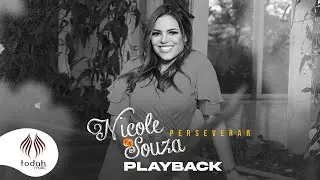 Nicole Souza l Perseverar [Playback com Letra]