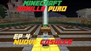 [Minecraft][Vanilla Puro] Ep. 4 -Nuove cosucce !