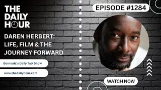 The Daily Hour (Episode 1284) Life, Film & the Journey Forward