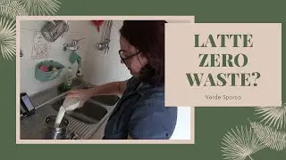 Alla ricerca di un LATTE LOW WASTE - Verde Sporco