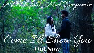 ADDi feat. Abel Benjamin - Come I'll Show You (Official Video)