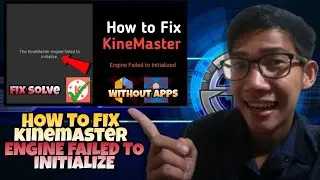 HOW TO FIX KINEMASTER ENGINE FAILED TO INITIALIZE | TAGALOG