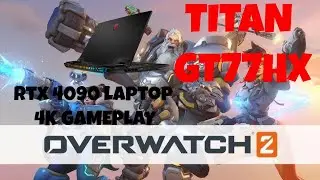 OVERWATCH 2: GAMEPLAY 4K with TITAN GT77 HX (RTX 4090 Laptop) #overwatch2