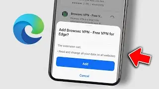 How to Add a Free VPN to Microsoft Edge on Your Phone