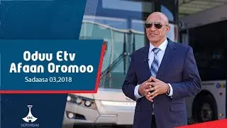 Oduu Afaan Oromoo ... Sadaasa 03,2018-6:00 etv |Ebc |Etv Afaan Oromoo|