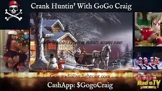 CRANK HUNTIN w/ GOGO CRIAG {12-06-25}