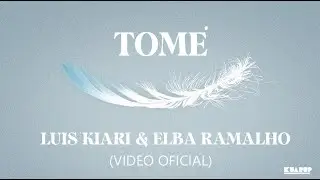 TOM&Eacute; - Luis Kiari & Elba Ramalho