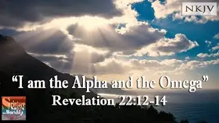 Revelation 22:12 -14 (NKJV Song) 