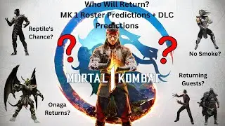 Who Will Make It In? - Mortal Kombat 1 Full Roster Predictions + DLC and Kameo's