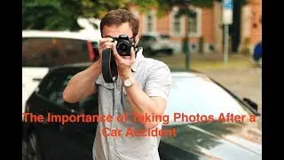 The Importance of Photos After a Car Accident