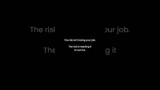 Needing your job is the real risk #career #income #money