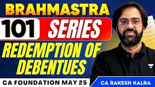 CA Foundation May 2025 | Redemption of Debentues | Accounts | CA Rakesh Kalra