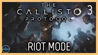 Riot Mode | Waves 44 - 50 | The Callisto Protocol