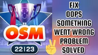 Fix OSM 23 App Oops Something Went Wrong Problem|| TECH SOLUTIONS BAR