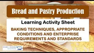 TLE LAS Bread and Pastry Production - Baking Techniques, Appropriate Conditions and Enterprise Req.